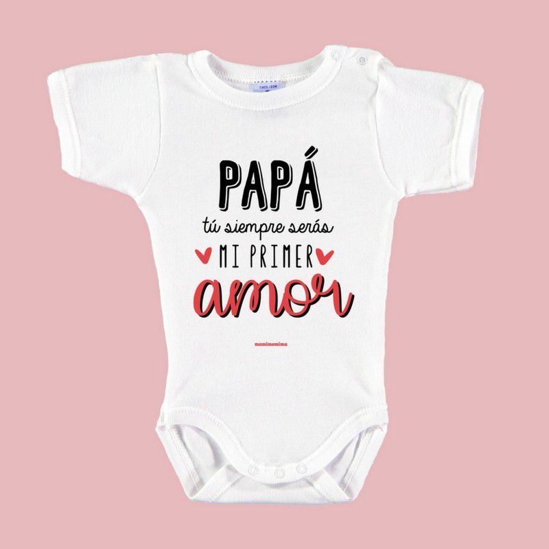 Pórtico para salado Body Bebé " Papá, tú siempre serás mi primer amor" | Acoris Tienda Online  en Logroño